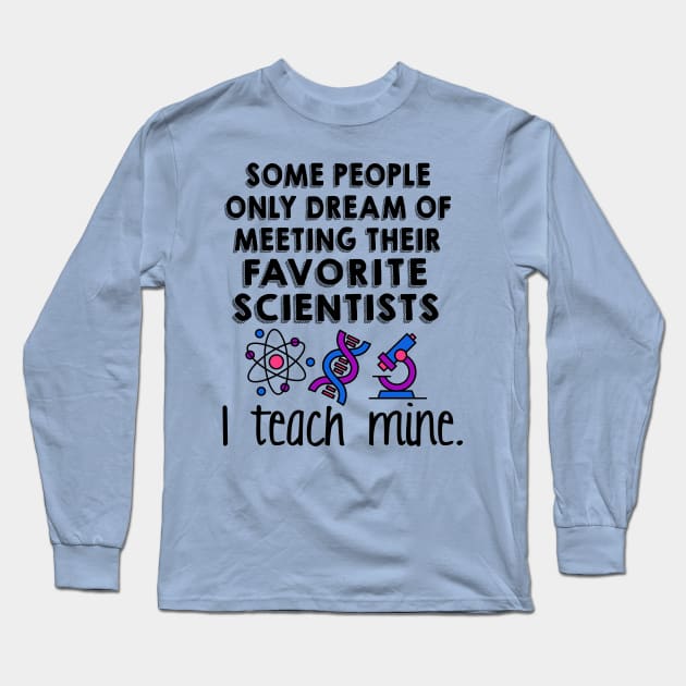 Science Teacher Design Long Sleeve T-Shirt by Sharayah